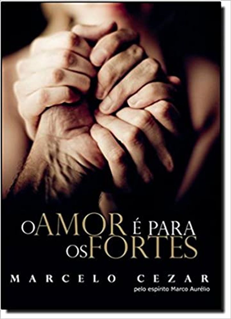 Libro O Amor é Para os Fortes  Marcelo Cezar