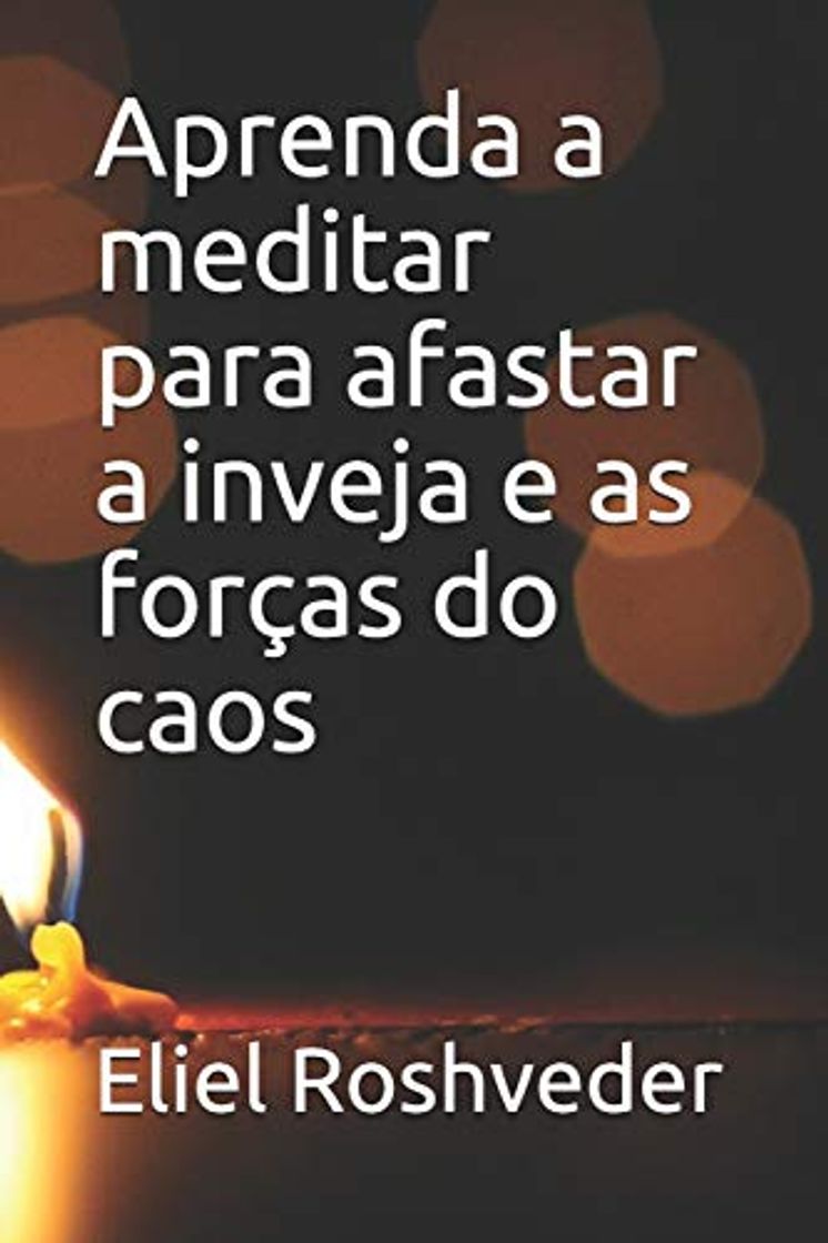 Libro Aprenda a meditar para afastar a inveja e as forças do caos: