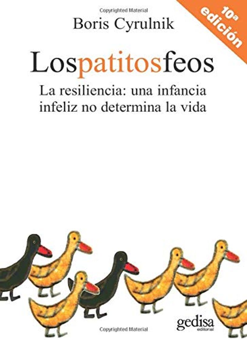 Libros Los patitos feos: La resiliencia: una infancia infeliz no determina la vida