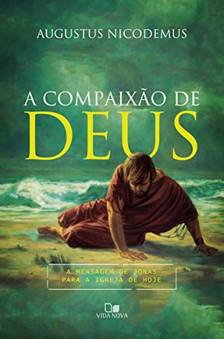 Books A compaixão de Deus: a mensagem de Jonas para a igreja de