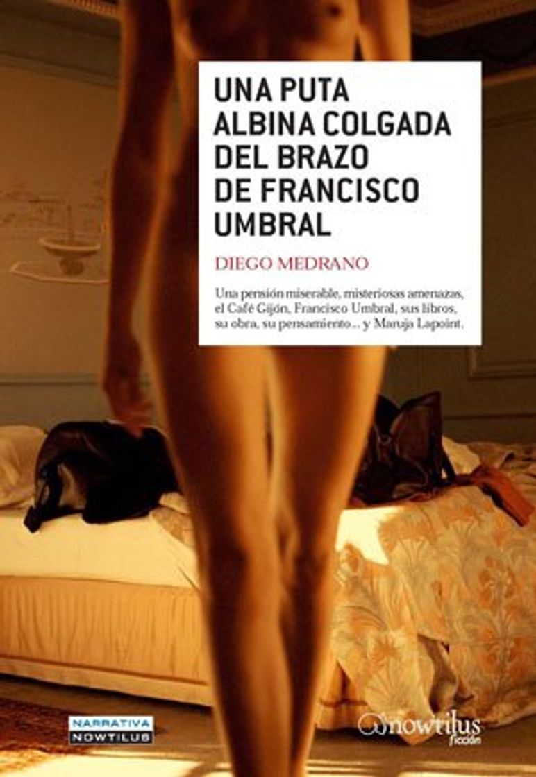 Libro Una puta albina colgada del brazo de Francisco Umbral