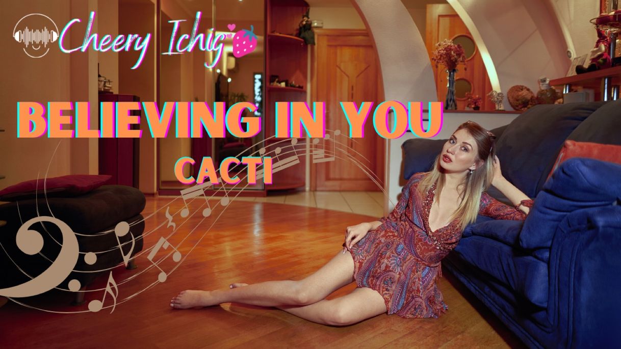 Canción BELIEVING IN YOU BY CACTI 