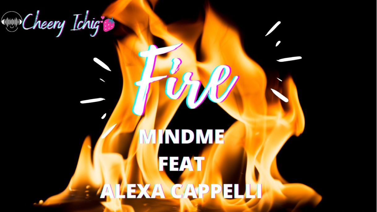 Music FIRE MINDME FEAT ALEXA CAPPELLI POP DANCE MUSIC 2021 ...