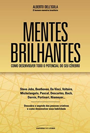 Mentes Brilhantes. Como Desenvolver Todo o Potencial do Seu Cérebro