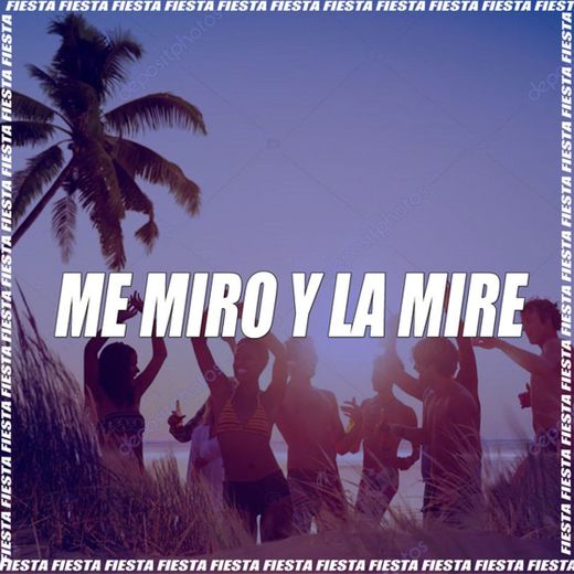 Me Miro y La Mire - Remix