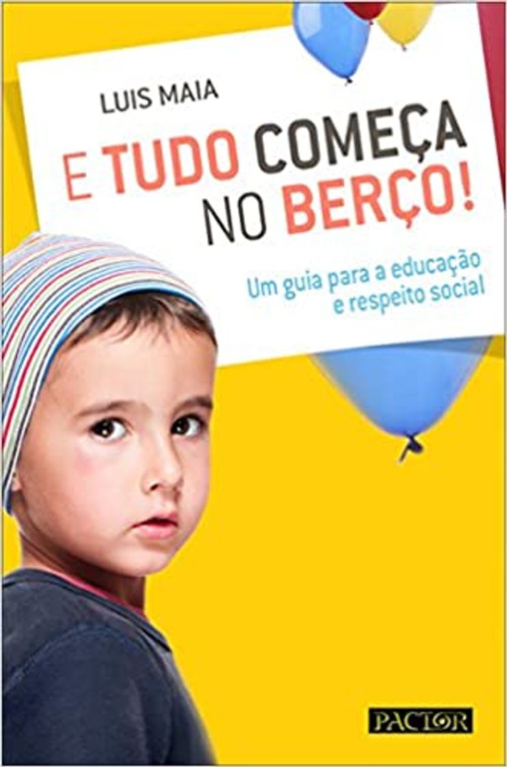 E tudo começa no berço, Luís Maia