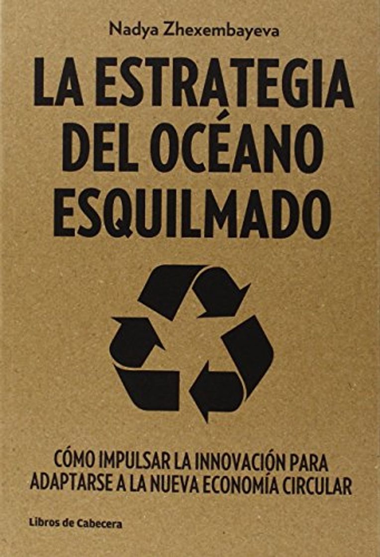 Libro La Estrategia Del Océano Esquilmado: Cómo impulsar la innovación para adaptarse a