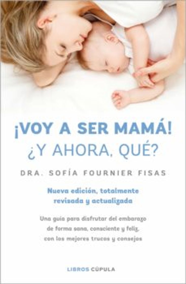 Book ¡VOY A SER MAMÁ! ¿Y AHORA QUE? - SOFIA FOURNIER