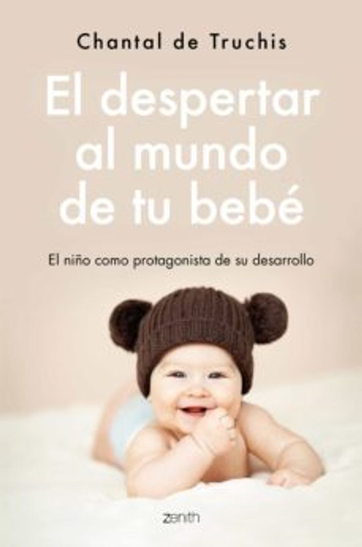 Books EL DESPERTAR AL MUNDO DE TU BEBE - CHANTAL DE TRUCHIS