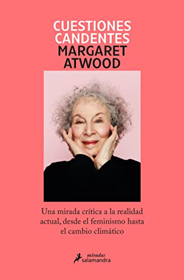 Libros Cuestiones candentes Una mirada crítica a la realidad actual, desde el feminismo hasta el cambio climático - ATWOOD, MARGARET