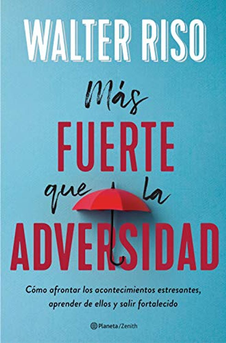 Book Más fuerte que la adversidad: Cómo afrontar los acontecimientos estresantes, aprender de