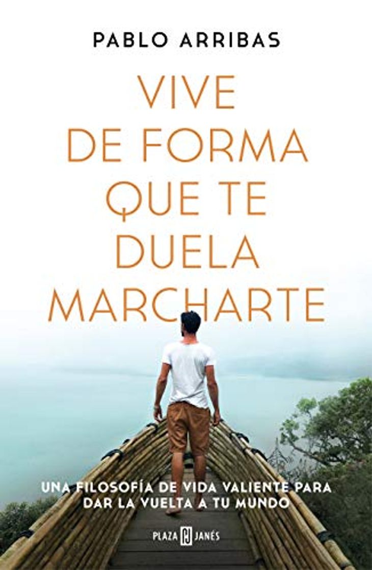 Book Vive de forma que te duela marcharte: Una filosofía de vida valiente