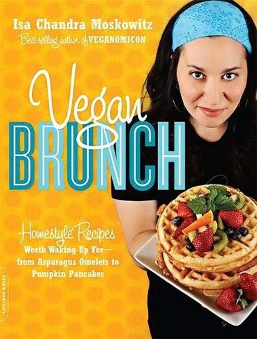 Books Vegan Brunch: Homestyle Recipes Worth Waking Up For