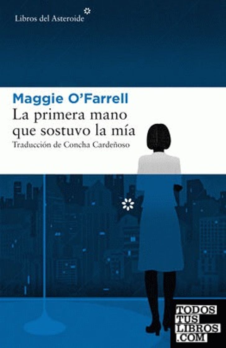 Books La primera mano que sostuvo la mía - O'FARRELL, MAGGIE