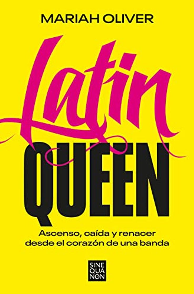 Libro Latin Queen Ascenso, caída y renacer desde el corazón de una banda - OLIVER, MARIAH