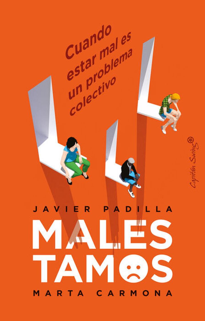 Libros Malestamos Cuando estar mal es un problema colectivo - PADILLA, JAVIER / CARMONA, MARTA