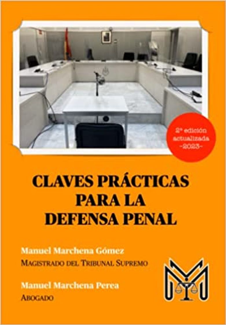 Books SR MANUEL MARCHENA GÓMEZ - CLAVES PRÁCTICAS PARA LA DEFENSA PENAL