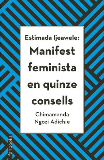 MANIFEST FEMINISTA EN QUINZE CONSELLS - CHIMAMANDA NGOZI ADICHIE