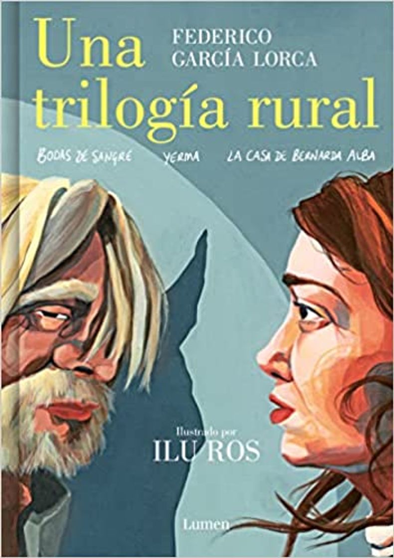 Books Una trilogía rural (Bodas de sangre, Yerma y La casa de Bernarda Alba) - GARCÍA LORCA, FEDERICO / ROS, ILU