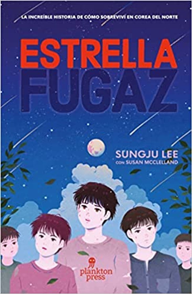 Books Estrella fugaz La historia real de cómo sobreviví y escapé de Corea del Norte - LEE, SUNGJU / MCCLELLAND, SUSAN / CHAE, SEHEE