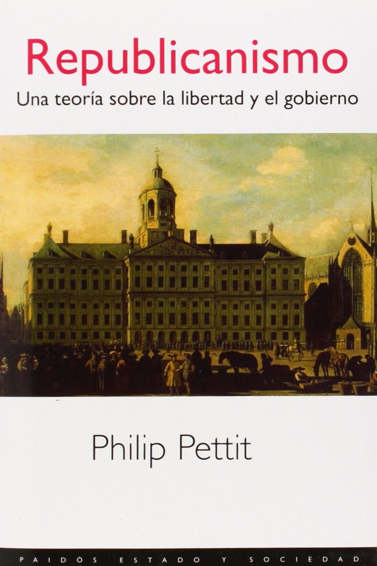 Libros REPUBLICANISMO: UNA TEORIA SOBRE LA LIBERTAD Y EL GOBIERNO - PHILIP PETTIT