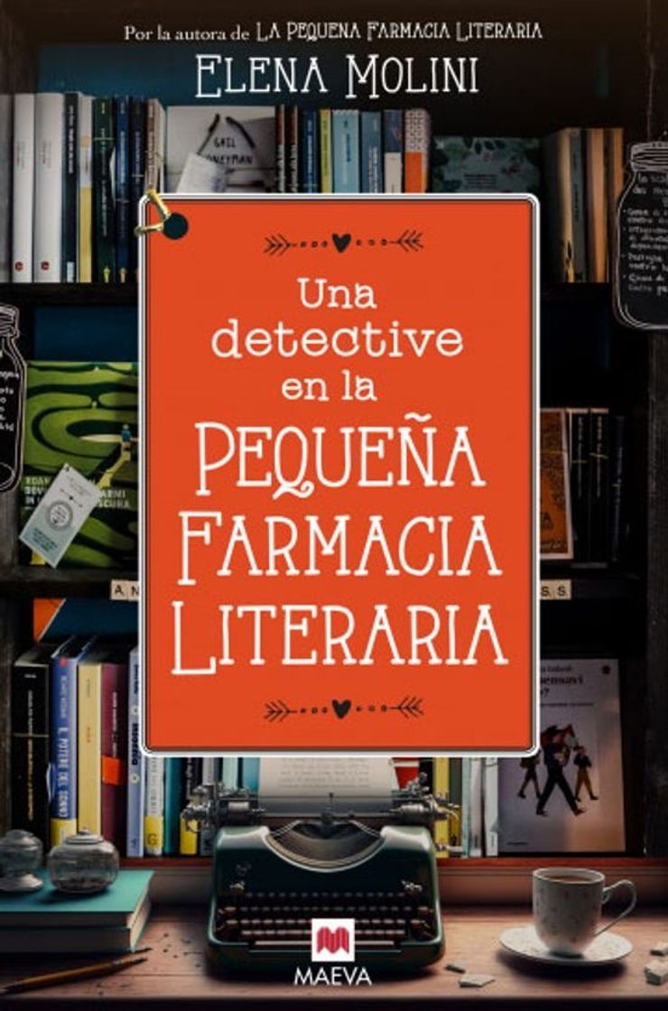 Books UNA DETECTIVE EN LA PEQUEÑA FARMACIA LITERARIA LA LIBRERA DE LA PEQUEÑA FARMACIA LITERARIA SE CONVIERTE EN DETECTIVE AFICIONADA  - ELENA MOLINI