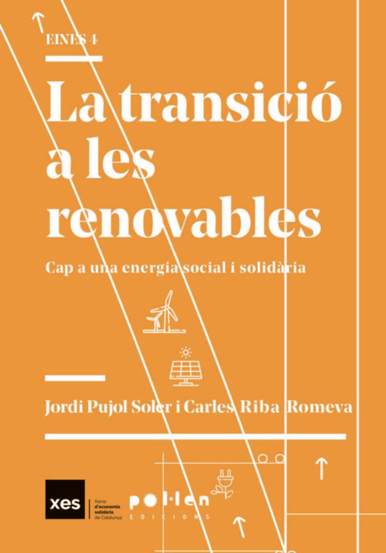 Books LA TRANSICIO A LES RENOVABLES: CAP A UNA ENERGIA SOCIAL I SOLIDARIA - JORDI PUJOL SOLER , CARLES RIBA ROMEVA