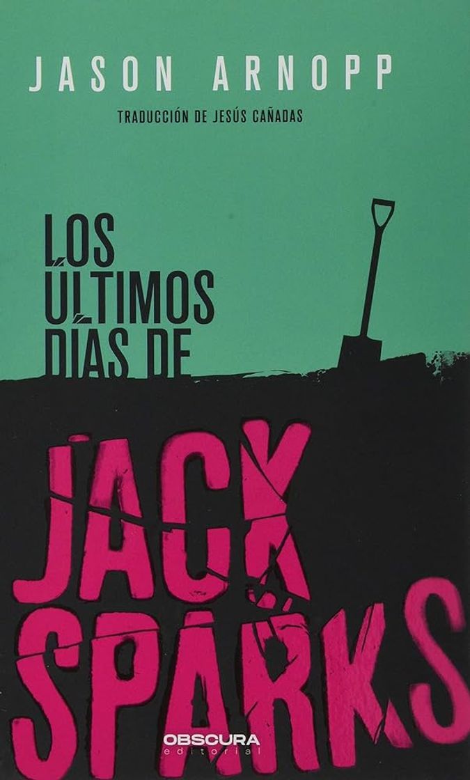 Books LOS ÚLTIMOS DÍAS DE JACK SPARKS - JASON ARNOPP