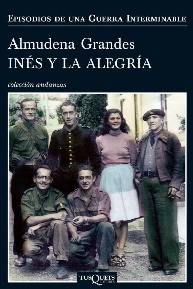 Libros INES Y LA ALEGRIA (EPISODIOS DE UNA GUERRA INTERMINABLE 1) - ALMUDENA GRANDES