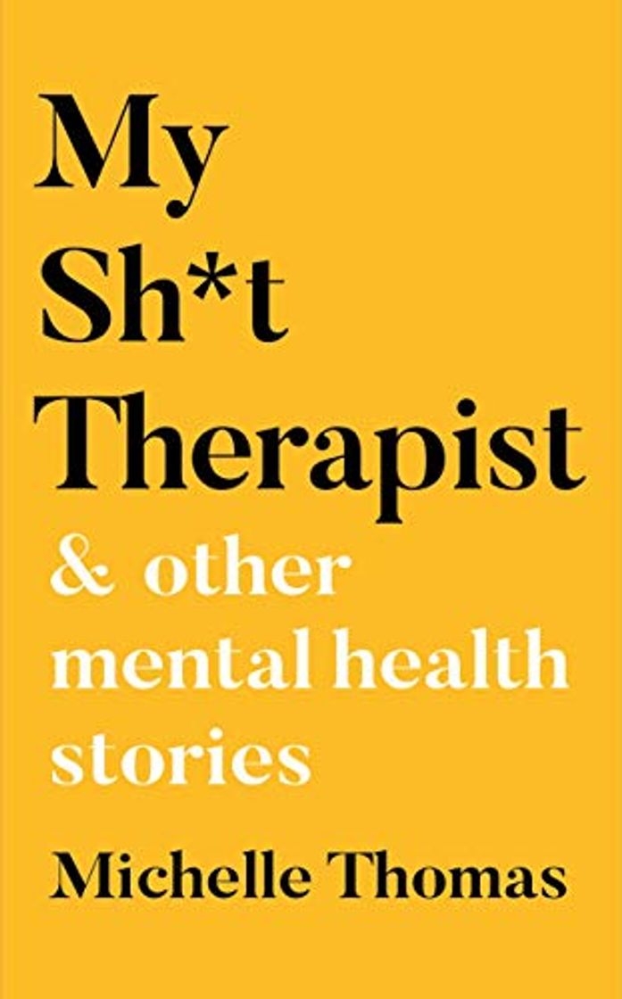 Libro My Sh*t Therapist: & Other Mental Health Stories