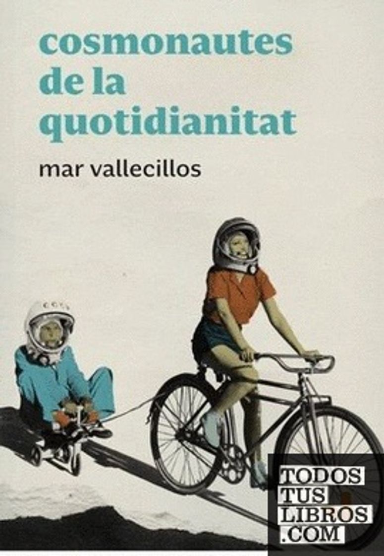 Books COSMONAUTES DE LA QUOTIDIANITAT - MAR VALLECILLOS