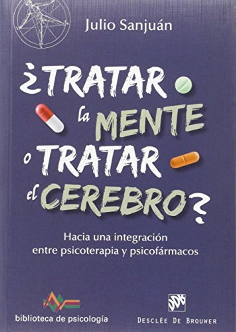 Books ¿Tratar la mente o tratar el cerebro? Hacia una integración entre Psicoterapia