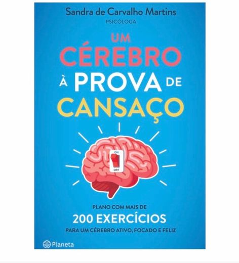 “Um cérebro á prova de  cansaço” Sandra de Carvalho Martins