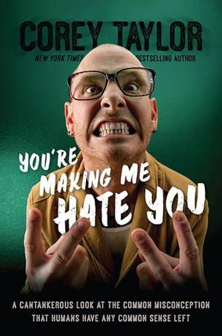 Books You're Making Me Hate You: A Cantankerous Look at the Common Misconception That Humans Have Any Common Sense Left