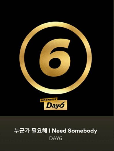 I Need Somebody- Day6