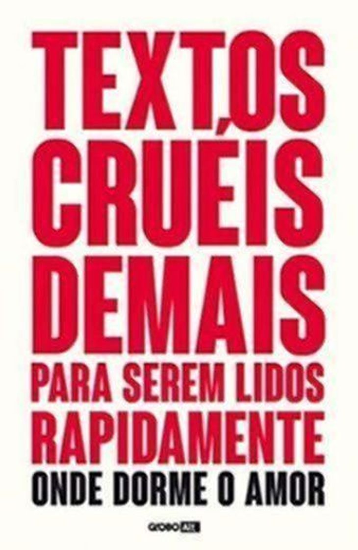 Libro Textos cruéis demais para serem lidos rapidamente - Onde dorme o amor