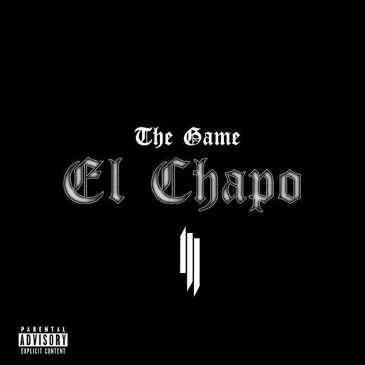 The Game & Skrillex: El Chapo