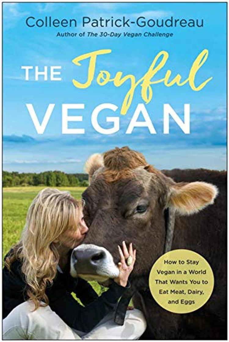 Libros Joyful Vegan: How to Stay Vegan in a World That Wants You to Eat Meat, Dairy, and Eggs