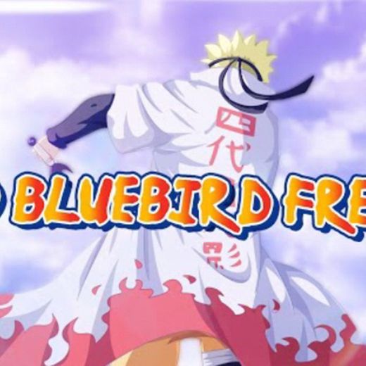 Naruto Bluebird Freestyle