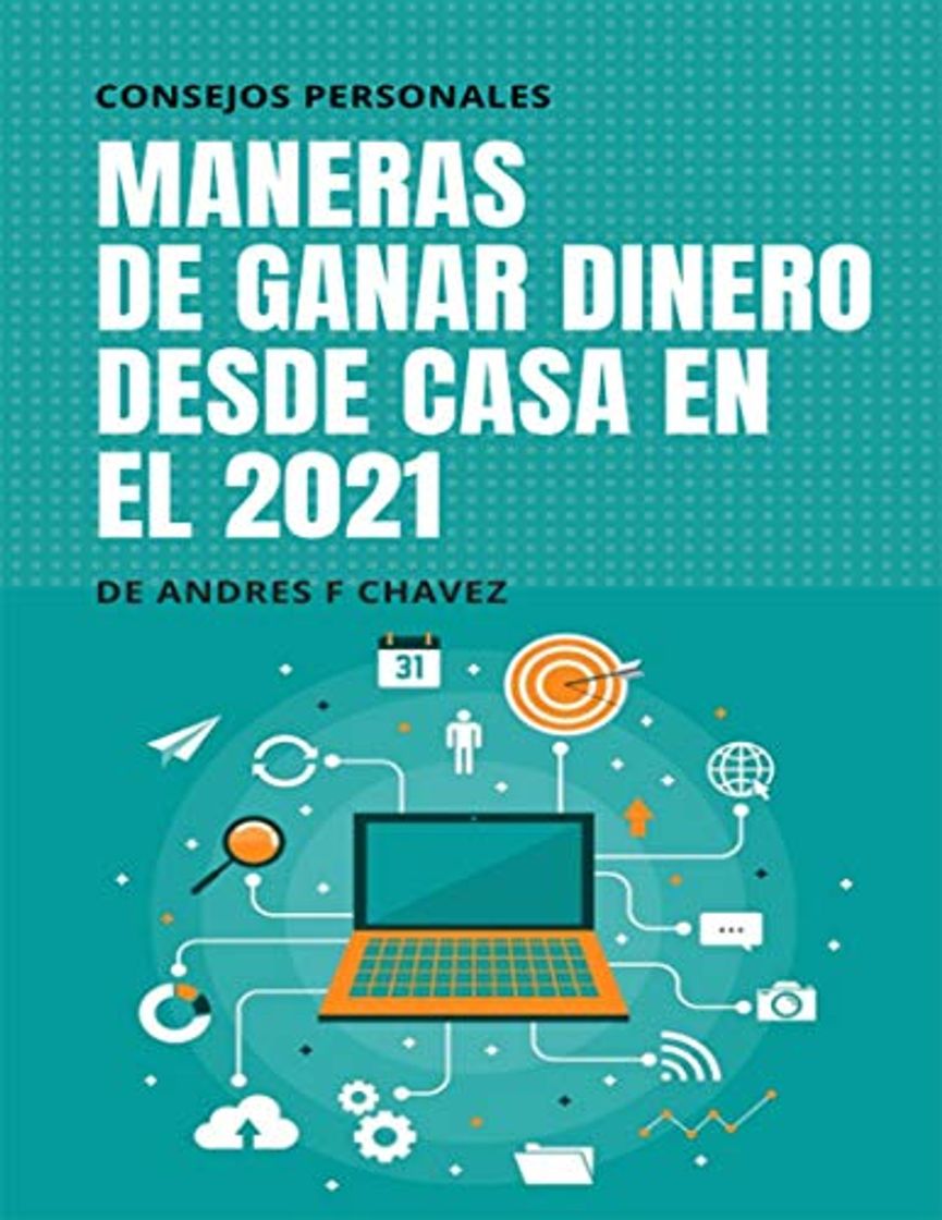Book Maneras de ganar dinero desde casa en el 2021: 15 Formas de ganar dinero desde casa en 2021