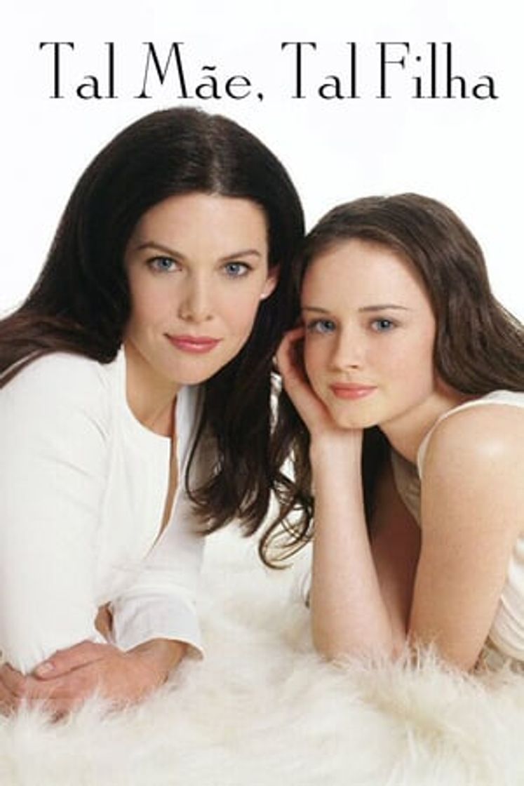 Serie Gilmore Girls: Tal Mãe, Tal Filha.