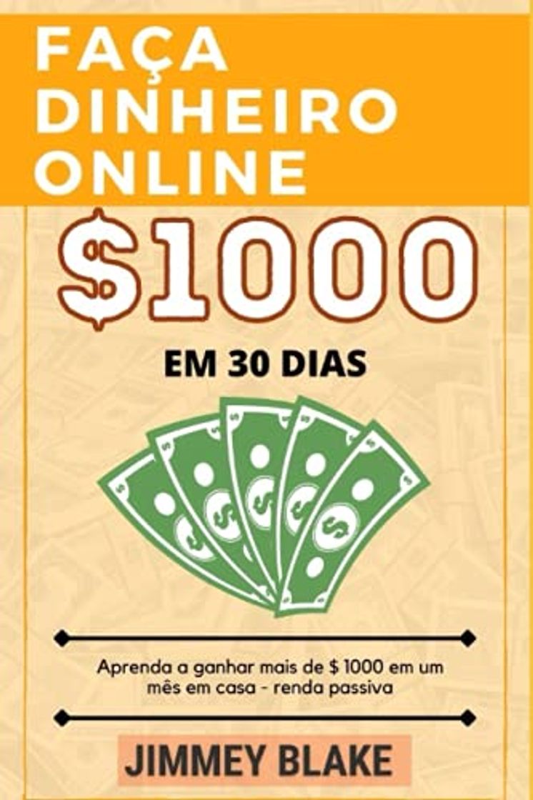 Books Faça dinheiro online: Aprenda a ganhar mais de $ 1000 em um