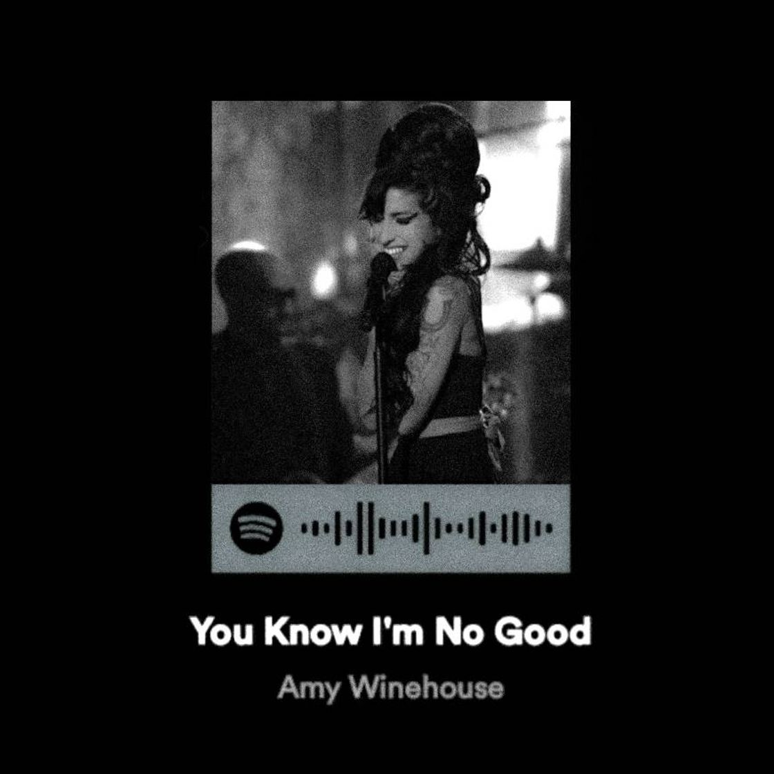 Music You Know I'm No Good – Amy Winehouse