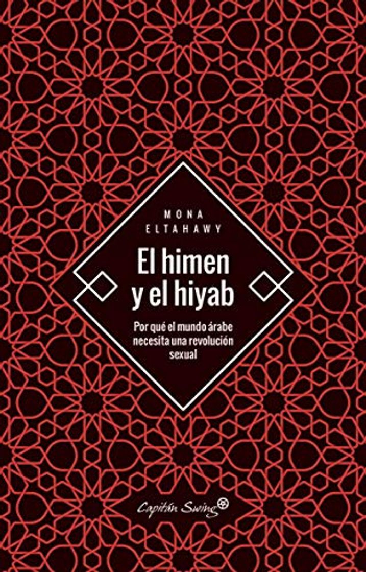 Books El himen y el hiyab: Por qué el mundo árabe necesita una