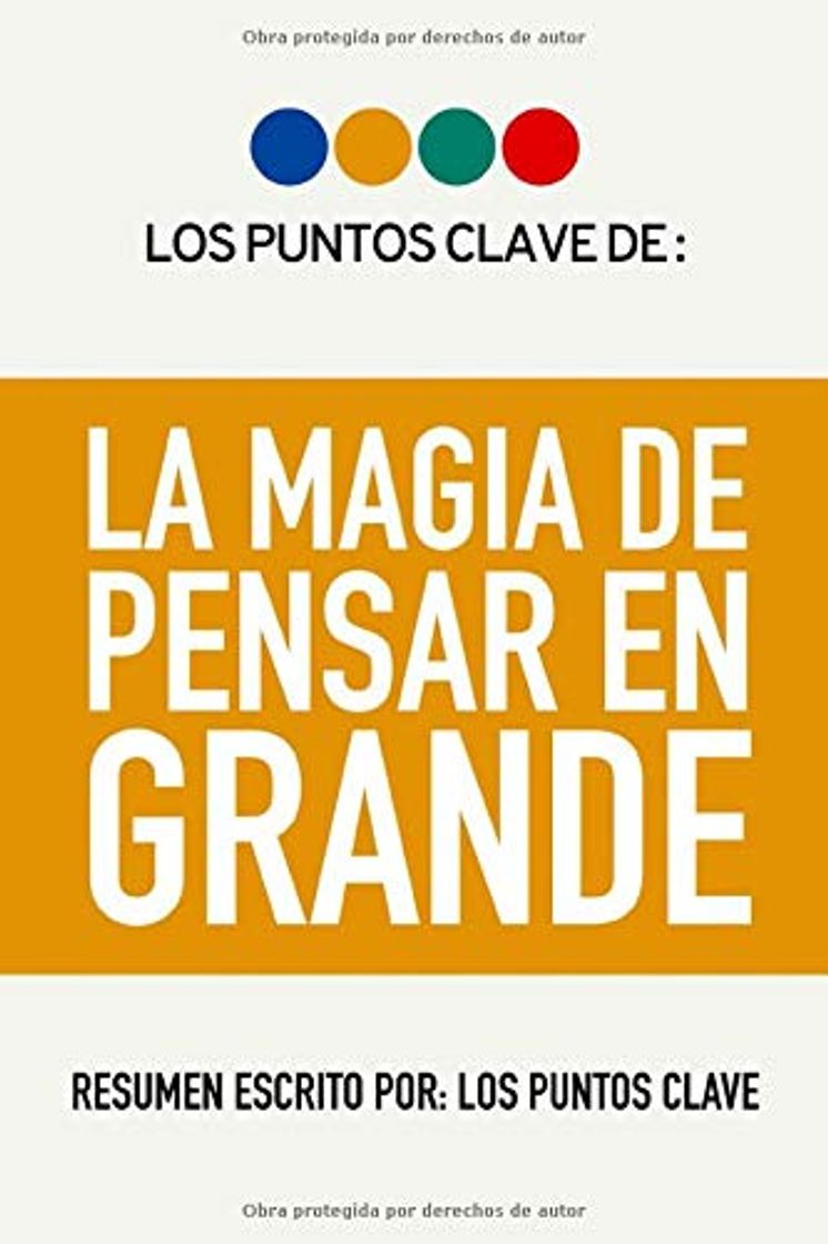 Book Resumen: La Magia De Pensar En Grande