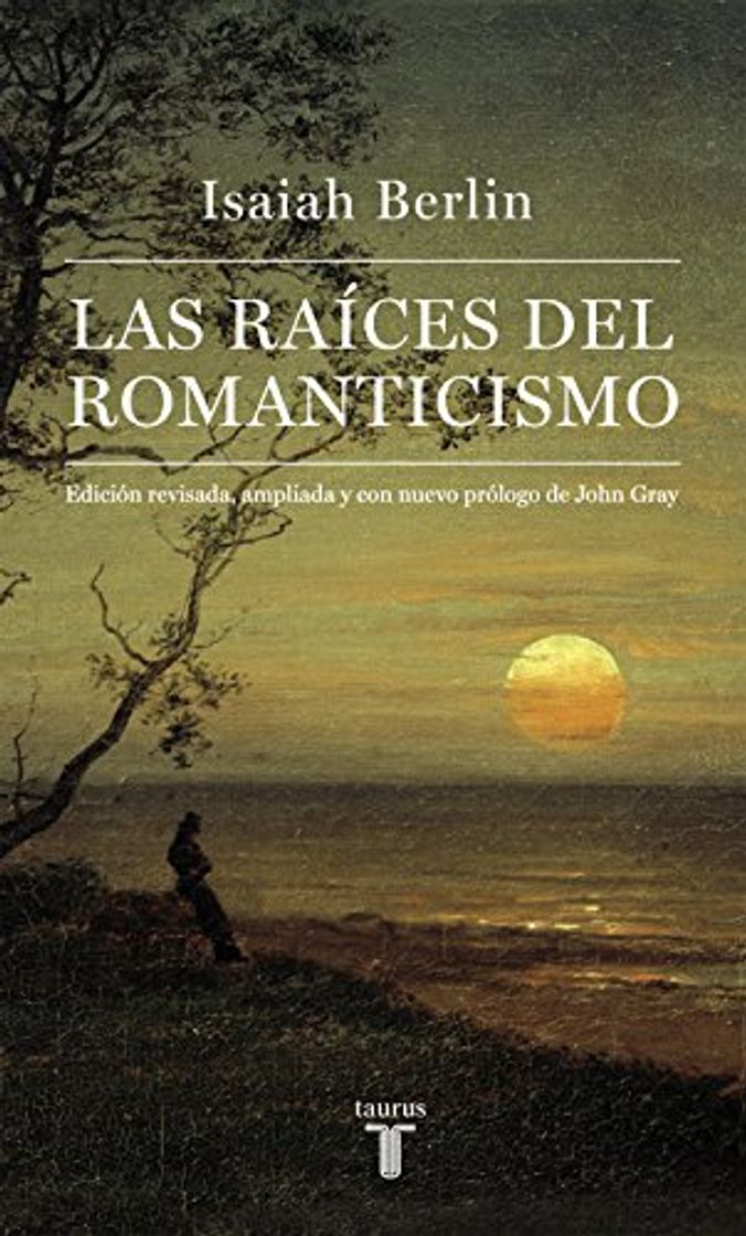 Book Las raíces del romanticismo: Edición revisada, ampliada y con nuevo prólogo de John Gray