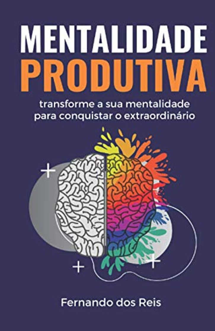 Libro Mentalidade Produtiva: transforme a sua mentalidade para conquistar o extraordinário