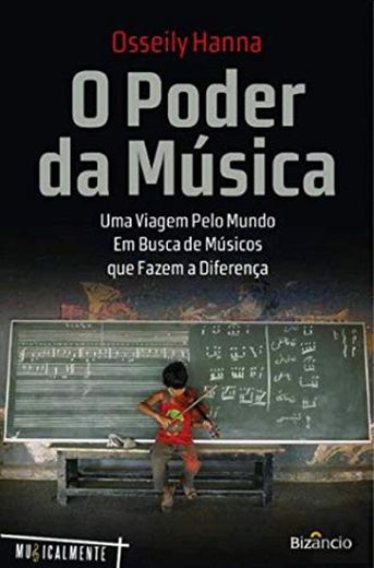 O Poder da Música Uma Viagem pelo Mundo em Busca de Músicos