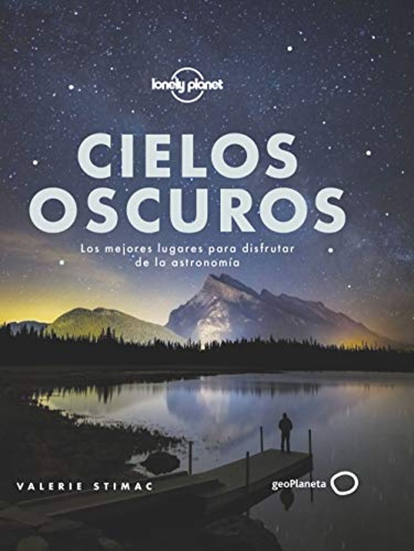 Book Cielos oscuros: Los mejores lugares para disfrutar de la astronomía