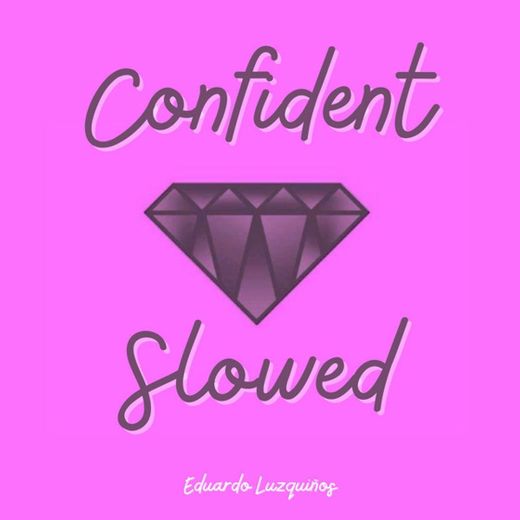 Confident Slowed - Remix